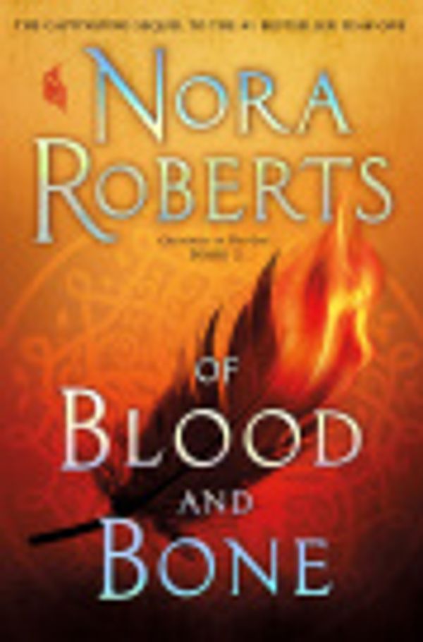 Cover Art for 9781250258410, Of Blood and Bone by Nora Roberts