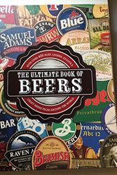 Cover Art for 9781472371010, Ultimate Book of Beers: With Over 400 Ales, Lagers, Stouts and Craft Beers from Around the World by Mark Kelly, Stuart Derrick