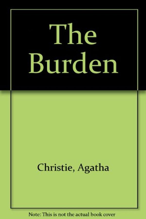 Cover Art for 9780877953869, The Burden by Agatha Christie