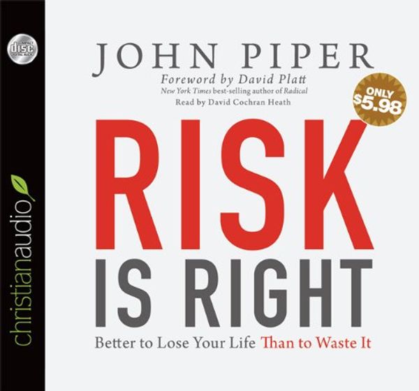 Cover Art for 9781610455701, Risk Is Right by John Piper