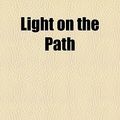 Cover Art for 9781154555998, Light on the Path by Mabel Collins