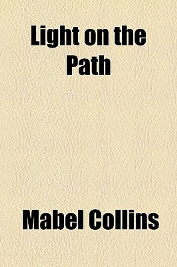 Cover Art for 9781154555998, Light on the Path by Mabel Collins