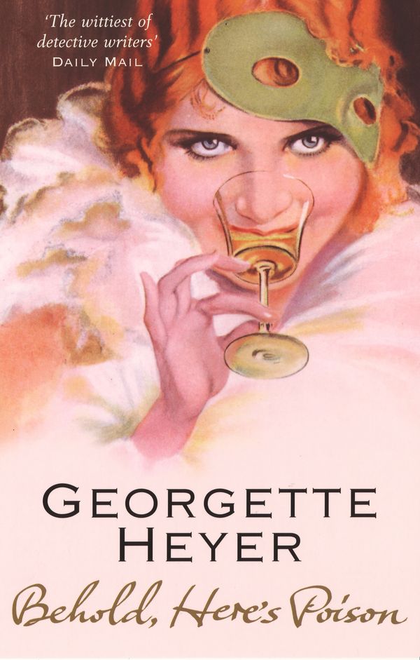 Cover Art for 9780099493648, Behold, Here's Poison by Georgette Heyer