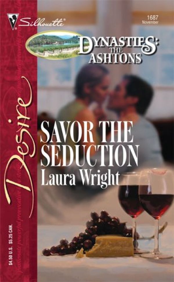 Cover Art for 9780373766871, Savor the Seduction by Laura Wright