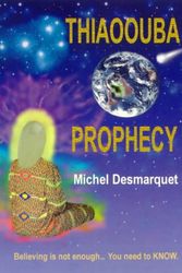 Cover Art for 9780646313955, Thiaoouba Prophecy (Formerly Published under the Title "Abduction to the 9th Planet") by Michel Desmarquet