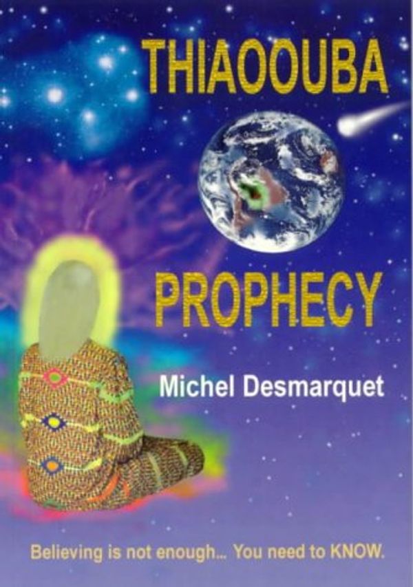 Cover Art for 9780646313955, Thiaoouba Prophecy (Formerly Published under the Title "Abduction to the 9th Planet") by Michel Desmarquet