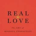 Cover Art for 9781509845200, Real Love: The Art of Mindful Connection by Sharon Salzberg