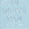 Cover Art for 9781443437400, Wolf in White Van by John Darnielle, John Darnielle