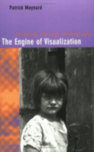 Cover Art for 9780801486890, The Engine of Visualization by Patrick Maynard