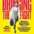 Cover Art for 9781460712023, Merle Thornton: Bringing the Fight by Merle Thornton