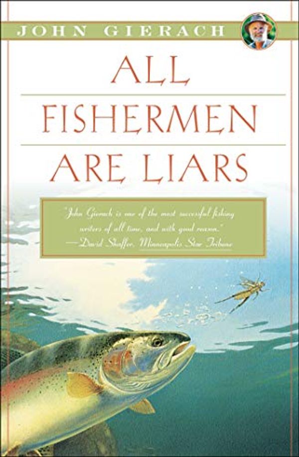 Cover Art for B00DPM909M, All Fishermen Are Liars (John Gierach's Fly-fishing Library) by John Gierach