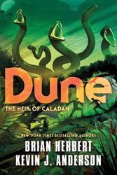 Cover Art for 9781250765161, Dune: The Heir of Caladan (The Caladan Trilogy, 3) by Herbert, Brian, Anderson, Kevin J.