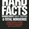Cover Art for 9781422154588, Hard Facts, Dangerous Half-Truths, and Total Nonsense by Jeffrey Pfeffer, Robert I. Sutton