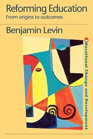 Cover Art for 9780750709811, Reforming Education by Benjamin Levin