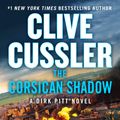 Cover Art for 9780593544174, Clive Cussler The Corsican Shadow by Dirk Cussler