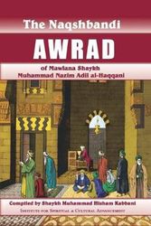Cover Art for 9781938058561, Naqshbandi Awrad of Mawlana Shaykh Muhammad Nazim Adil al-Haqqani by Kabbani, Shaykh Hisham
