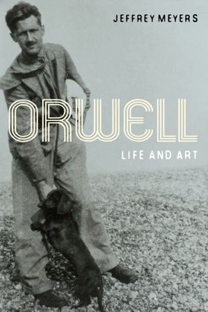 Cover Art for 9780252077463, Orwell by Jeffrey Meyers
