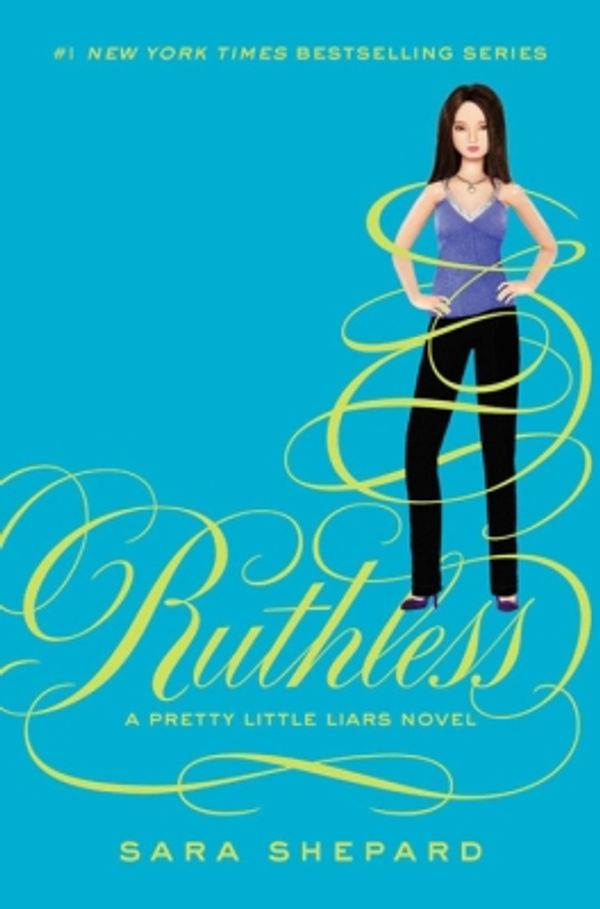 Cover Art for 9780062081889, Pretty Little Liars #10: Ruthless by Sara Shepard