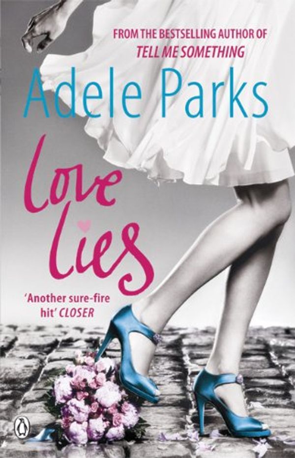 Cover Art for 9780718153793, Love Lies by Adele Parks