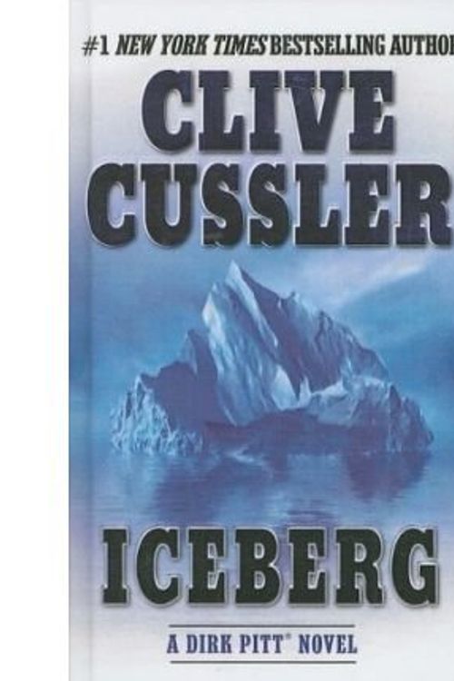 Cover Art for B00DJY7MX2, [Iceberg (Dirk Pitt Novels (Prebound))] [Author: Cussler, Clive] [March, 2004] by Clive Cussler