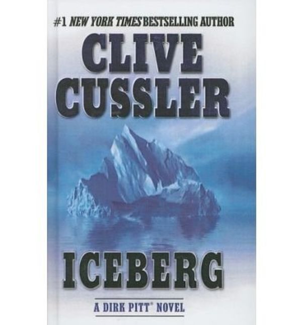 Cover Art for B00DJY7MX2, [Iceberg (Dirk Pitt Novels (Prebound))] [Author: Cussler, Clive] [March, 2004] by Cussler, Clive