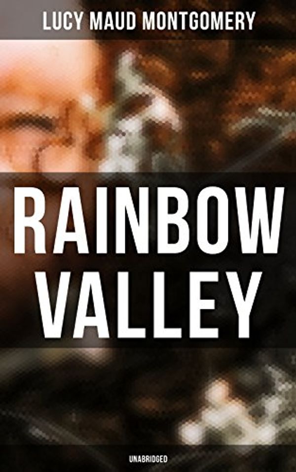 Cover Art for B07BMVMCV7, Rainbow Valley by Lucy Maud Montgomery