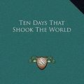 Cover Art for 9781169329911, Ten Days That Shook the World by John Reed