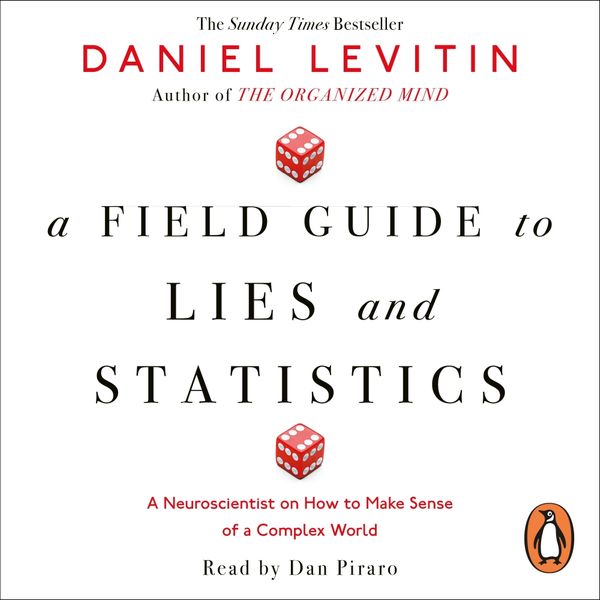 Cover Art for 9780241978474, A Field Guide to Lies by Daniel Levitin, Dan Piraro