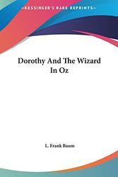Cover Art for 9781161428926, Dorothy and the Wizard in Oz by L Frank Baum