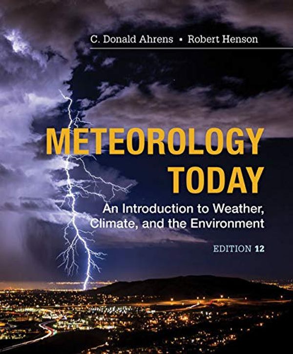 Cover Art for 9781337954624, Bundle: Meteorology Today: Introductory Weather Climate & Environment: An Introduction to Weather, Climate and the Environment, 12th + MindTap Earth Science, 1 term (6 months) Printed Access Card by Ahrens, C. Donald, Henson, Robert