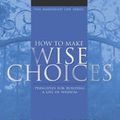 Cover Art for 9780957733695, How to Make Wise Choices....Principles For Building A Life Of wisdom (The Maximised Life Series) by Brian Houston