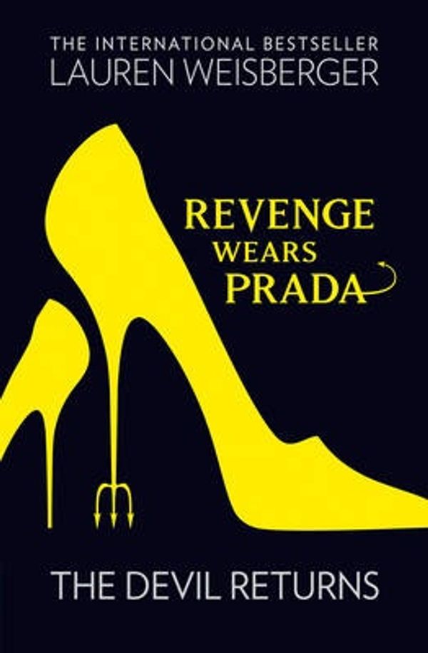 Cover Art for 9780007477289, Revenge Wears Prada: the Devil Returns by Lauren Weisberger