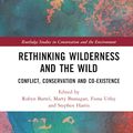 Cover Art for 9780367279851, Rethinking Wilderness and the Wild by Robyn Bartel, Marty Branagan, Fiona Utley, Stephen Harris