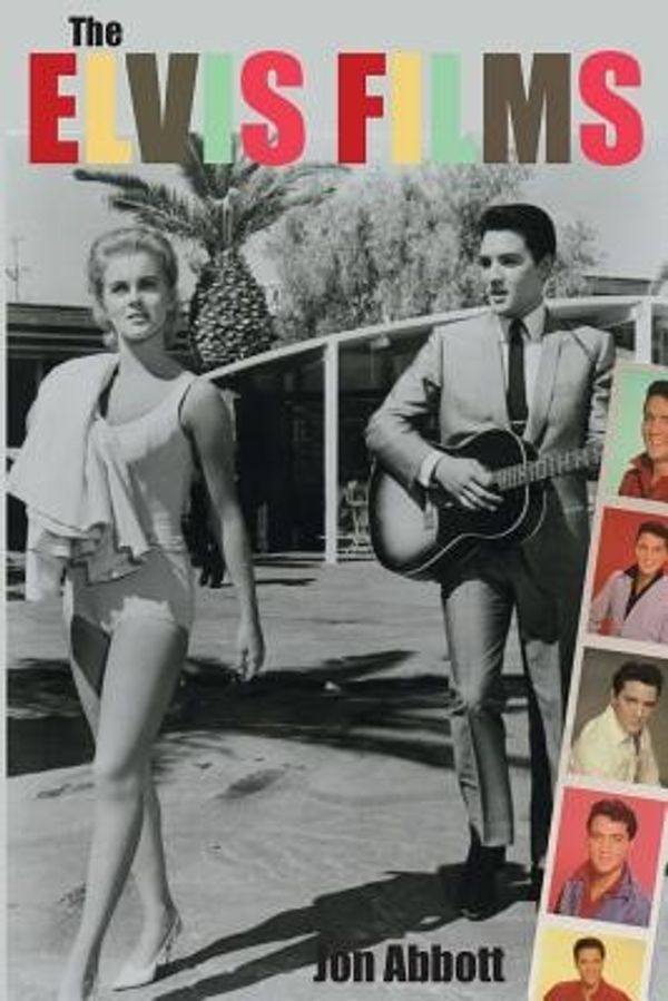 Cover Art for 9781500509972, The Elvis Films by Jon Abbott