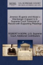 Cover Art for 9781270620716, Jimenez (Eugenio and Alicia) v. Weinberger (Caspar) U.S. Supreme Court Transcript of Record with Supporting Pleadings by Robert H. Bork, Additional Contributors, U. S. Supreme Court