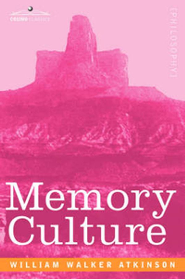 Cover Art for 9781605201023, Memory Culture by William Walker Atkinson