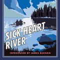 Cover Art for 9781846970306, Sick Heart River by John Buchan