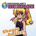 Cover Art for 9780385345453, Shoujo Basics: Christopher Hart's Draw Manga Now! by Christopher Hart