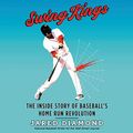 Cover Art for 9781094118246, Swing Kings: The Inside Story of Baseball's Home Run Revolution by Jared Diamond