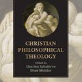 Cover Art for 9780521730372, The Cambridge Companion to Christian Philosophical Theology by Charles Taliaferro