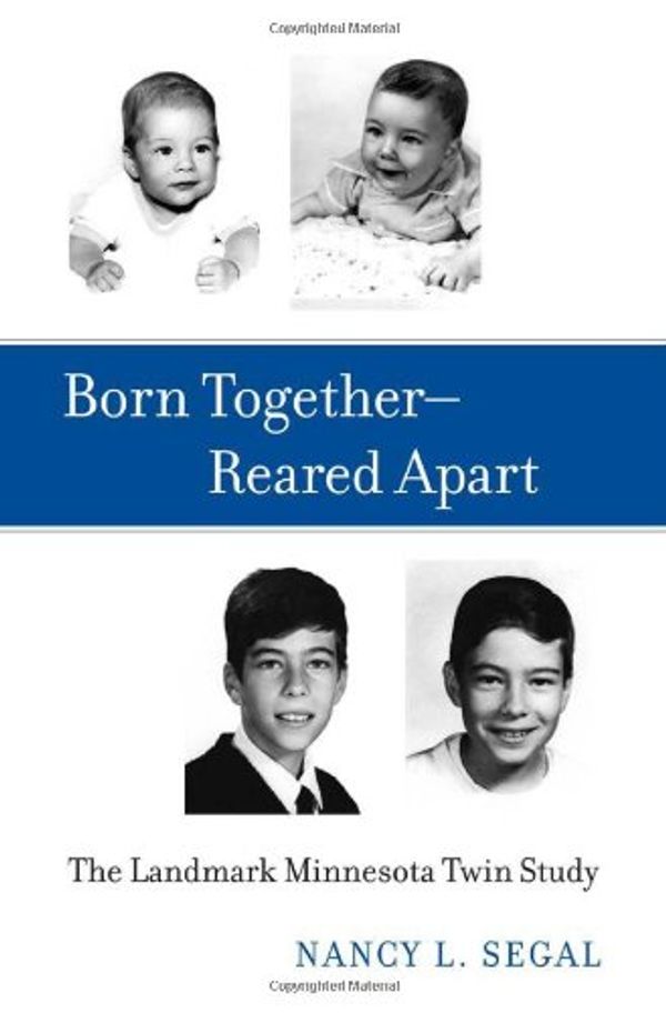 Cover Art for 9780674055469, Born Together - Reared Apart: The Landmark Minnesota Twin Study by Nancy L. Segal