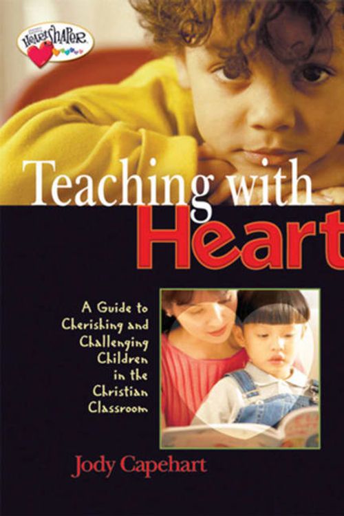 Cover Art for 9780784713471, Teaching with Heart by Jody Capeheart