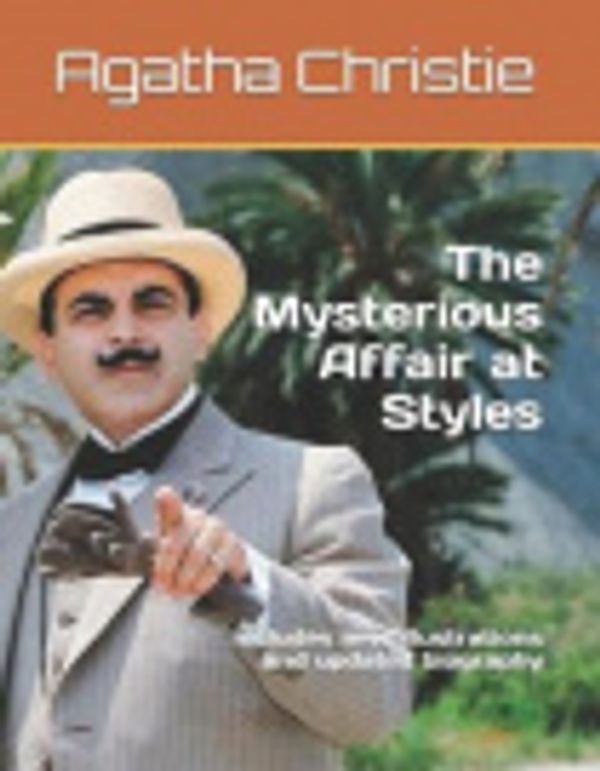 Cover Art for 9781973322009, The Mysterious Affair at Styles: includes new illustrations and updated biography by Agatha Christie
