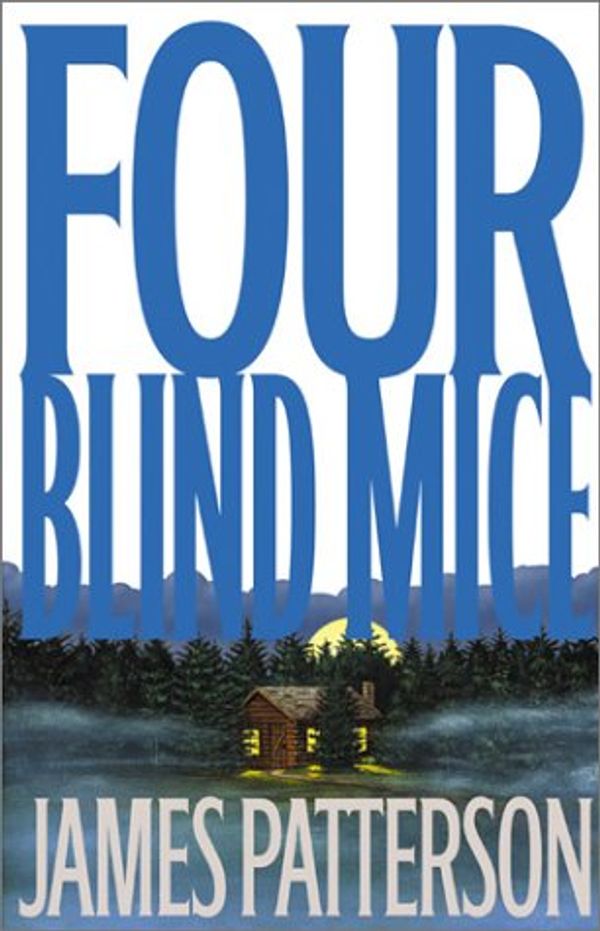 Cover Art for 9781586214036, Four Blind Mice by James Patterson