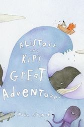 Cover Art for 9781416902805, Alistair and Kip’s Great Adventure! by Segal