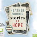 Cover Art for 9781867507123, Stories Of Hope: Finding Inspiration In Everyday Lives by Heather Morris