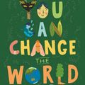 Cover Art for 9780648748984, You Can Change the World by Lucy Bell