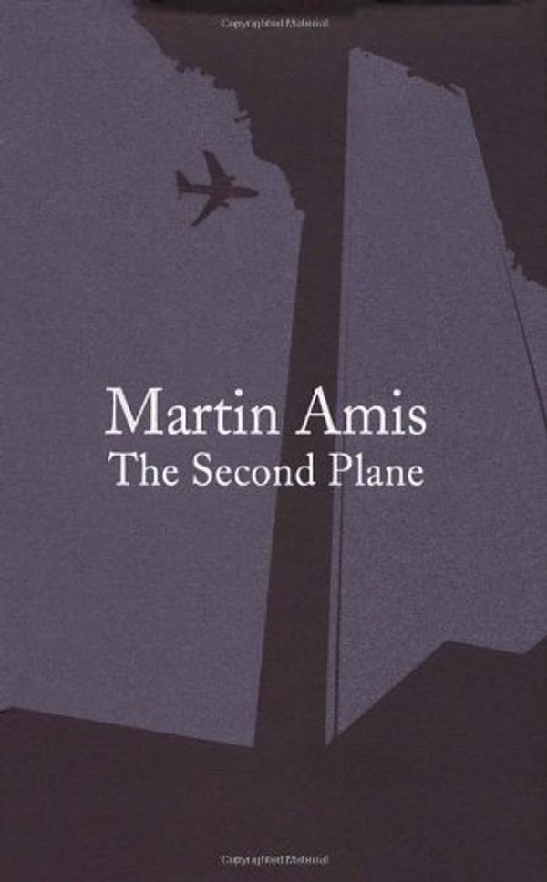 Cover Art for 9780224076104, The Second Plane: September 11, 2001-2007 by Martin Amis