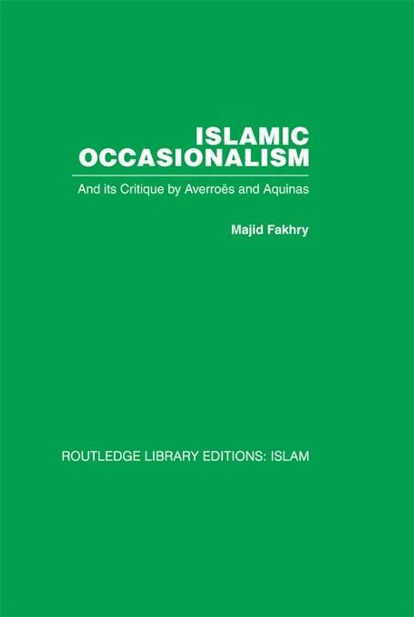 Cover Art for 9781134541546, Islamic Occasionalism by Majid Fakhry