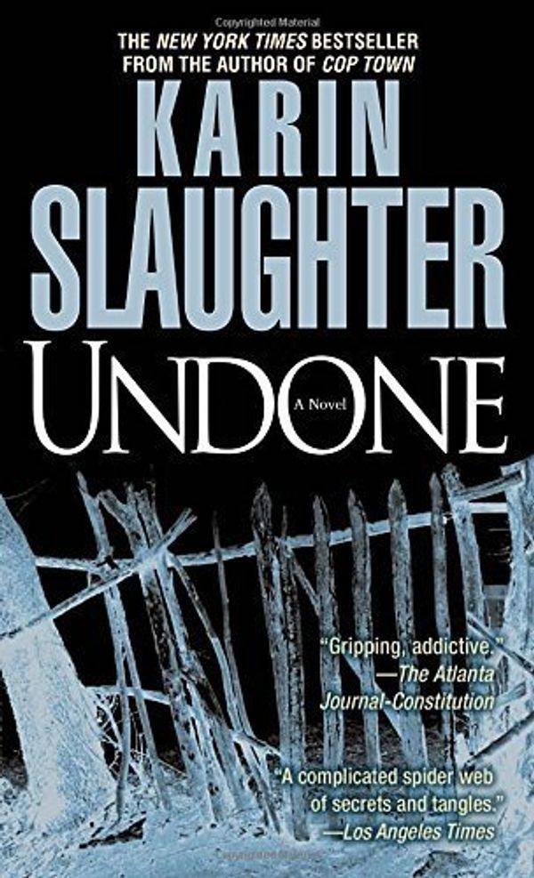 Cover Art for B01F9FX6P6, Undone: A Novel (Will Trent) by Karin Slaughter (2010-05-25) by Karin Slaughter